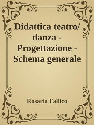 cover image of Didattica teatro/danza--Progettazione--Schema generale
